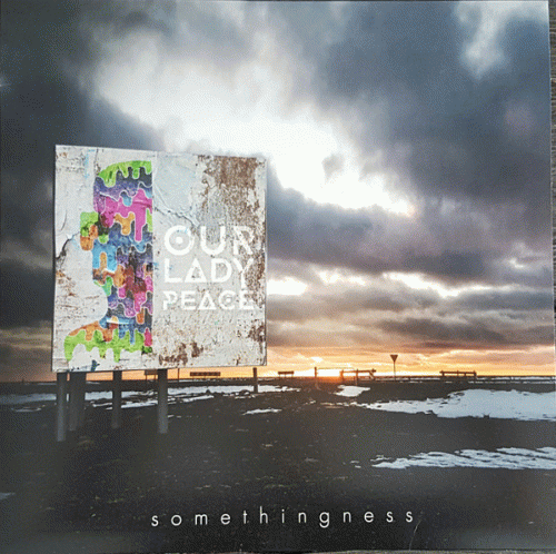 Our Lady Peace : Somethingness Our Lady Peace : Somethingness